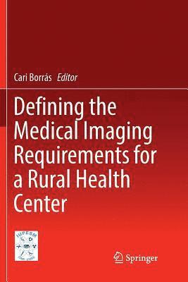 bokomslag Defining the Medical Imaging Requirements for a Rural Health Center