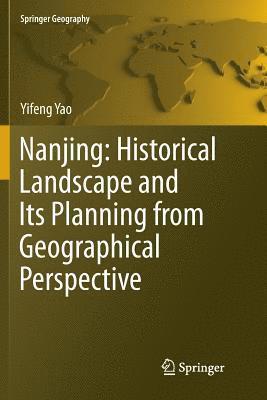 bokomslag Nanjing: Historical Landscape and Its Planning from Geographical Perspective