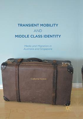 Transient Mobility and Middle Class Identity 1