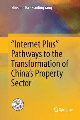 bokomslag "Internet Plus" Pathways to the Transformation of China's Property Sector