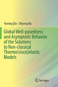 bokomslag Global Well-posedness and Asymptotic Behavior of the Solutions to Non-classical Thermo(visco)elastic Models