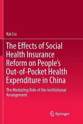 bokomslag The Effects of Social Health Insurance Reform on Peoples Out-of-Pocket Health Expenditure in China