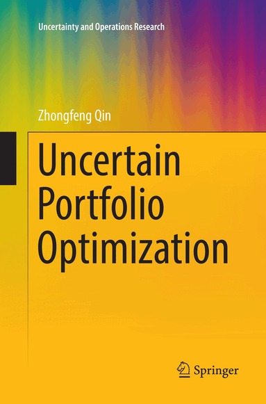 Zhongfeng Qin - Uncertain Portfolio Optimization, Häftad