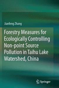 bokomslag Forestry Measures for Ecologically Controlling Non-point Source Pollution in Taihu Lake Watershed, China