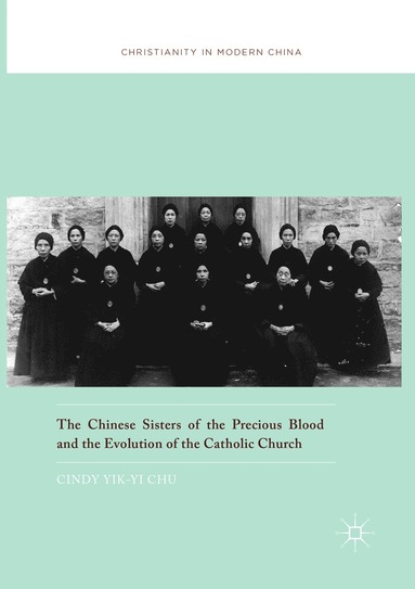 bokomslag Chinese Sisters of the Precious Blood and the Evolution of the Catholic Church