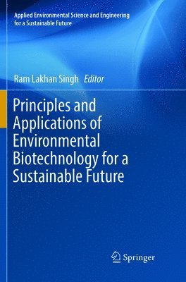 Principles and Applications of Environmental Biotechnology for a Sustainable Future 1