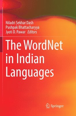 Niladri Sekhar Dash, Pushpak Bhattacharyya, Jyoti D. Pawar - WordNet in Indian Languages, Häftad