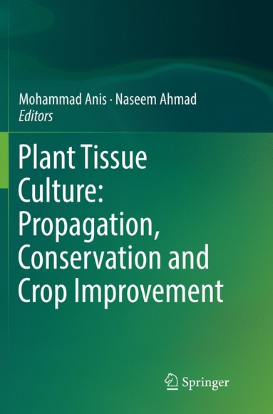 bokomslag Plant Tissue Culture: Propagation, Conservation and Crop Improvement