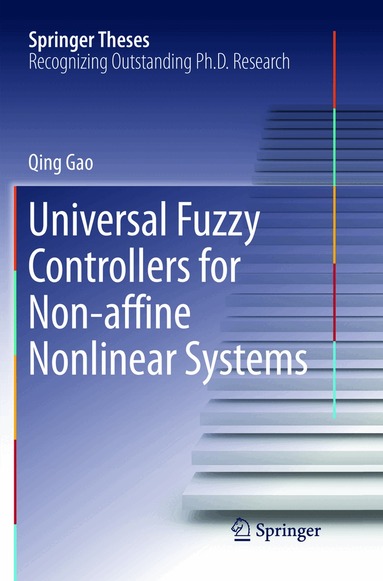 Qing Gao - Universal Fuzzy Controllers for Non-affine Nonlinear Systems, Häftad