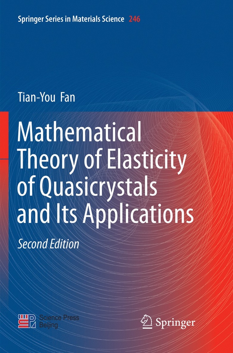 Tian-You Fan - Mathematical Theory of Elasticity of Quasicrystals and Its Applications, Häftad