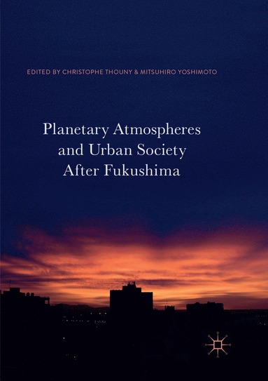 bokomslag Planetary Atmospheres and Urban Society After Fukushima