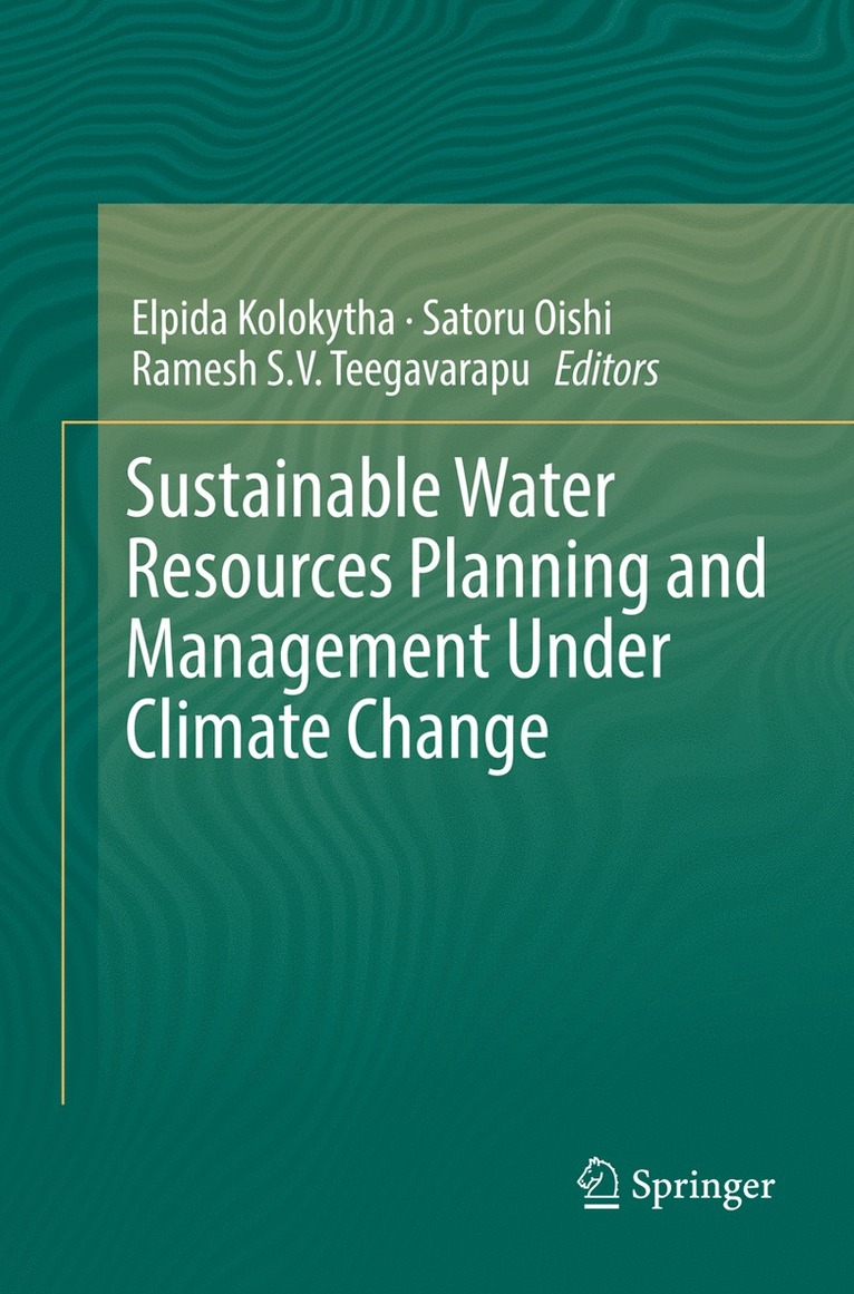 Elpida Kolokytha, Satoru Oishi, Ramesh S.V. Teegavarapu, Ramesh S. V. Teegavarapu - Sustainable Water Resources Planning and Management Under Climate Change, Häftad