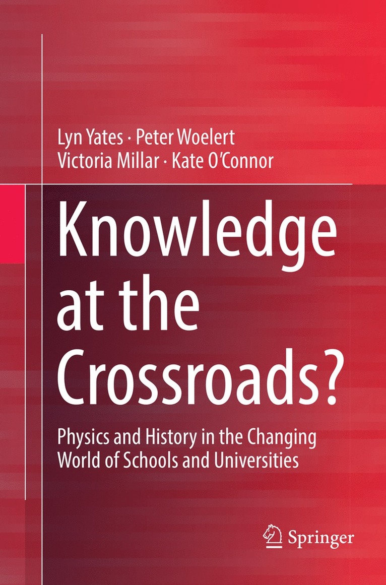 Lyn Yates, Peter Woelert, Victoria Millar, Kate O'Connor - Knowledge at the Crossroads?, Häftad