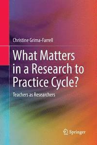 bokomslag What Matters in a Research to Practice Cycle?