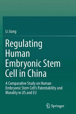 Li Jiang - Regulating Human Embryonic Stem Cell in China, Häftad