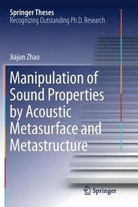 bokomslag Manipulation of Sound Properties by Acoustic Metasurface and Metastructure