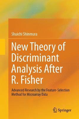 New Theory of Discriminant Analysis After R. Fisher 1