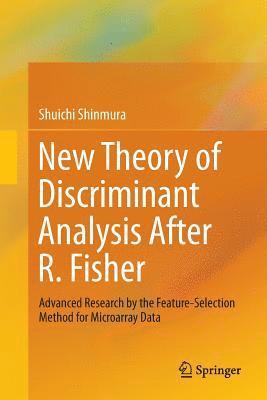 New Theory of Discriminant Analysis After R. Fisher