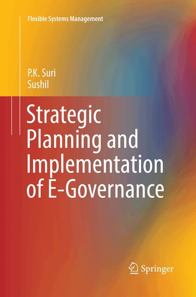 P.K. Suri, Sushil - Strategic Planning and Implementation of E-Governance, Häftad