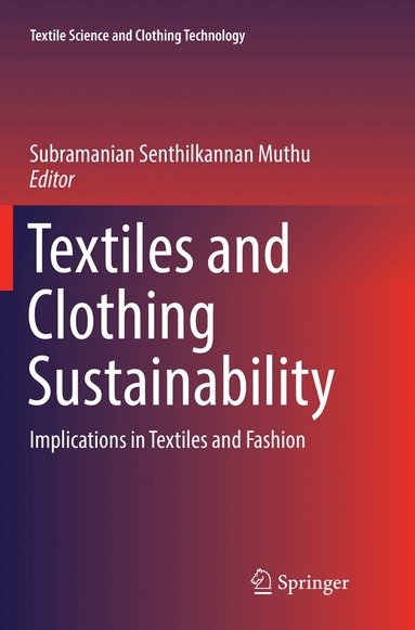 Subramanian Senthilkannan Muthu - Textiles and Clothing Sustainability, Häftad