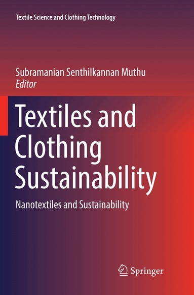 Subramanian Senthilkannan Muthu - Textiles and Clothing Sustainability, Häftad