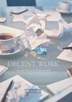 Decent Work: Concept, Theory and Measurement 1