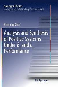 bokomslag Analysis and Synthesis of Positive Systems Under ?1 and L1 Performance