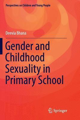 bokomslag Gender and Childhood Sexuality in Primary School