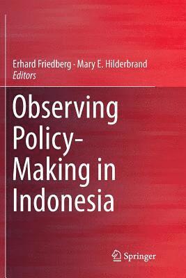 Observing Policy-Making in Indonesia 1