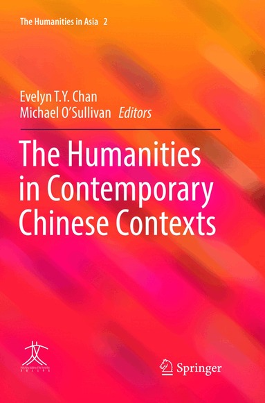 Evelyn T. Y. Chan, Michael O'Sullivan - Humanities in Contemporary Chinese Contexts, Häftad