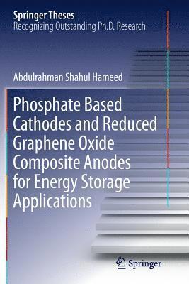 Phosphate Based Cathodes and Reduced Graphene Oxide Composite Anodes for Energy Storage Applications 1