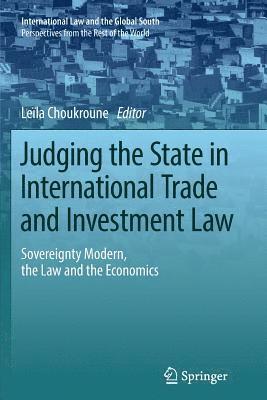 Judging the State in International Trade and Investment Law 1