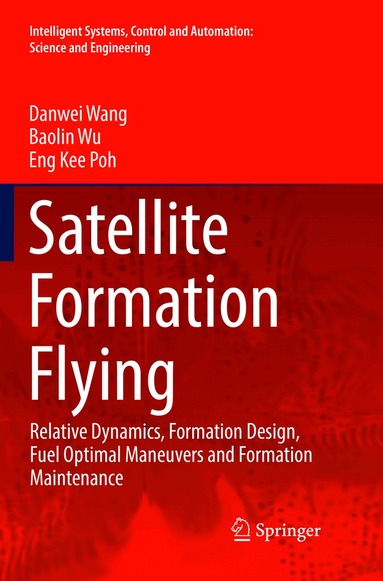 Danwei Wang, Baolin Wu, Eng Kee Poh - Satellite Formation Flying, Häftad