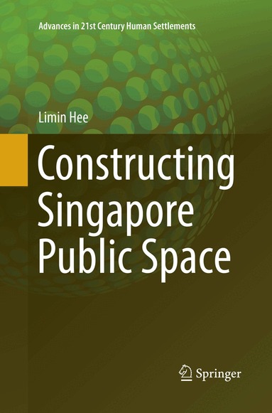 Limin Hee - Constructing Singapore Public Space, Häftad