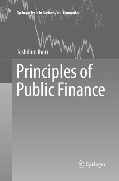 Toshihiro Ihori - Principles of Public Finance, Häftad