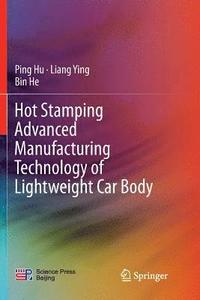 bokomslag Hot Stamping Advanced Manufacturing Technology of Lightweight Car Body