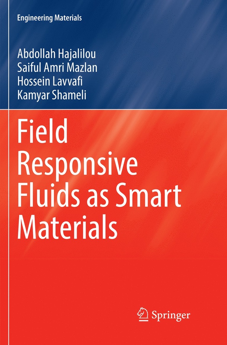 Abdollah Hajalilou, Saiful Amri Mazlan, Hossein Lavvafi, Kamyar Shameli - Field Responsive Fluids as Smart Materials, Häftad