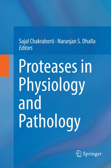 Sajal Chakraborti, Naranjan S. Dhalla - Proteases in Physiology and Pathology, Häftad