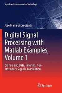 bokomslag Digital Signal Processing with Matlab Examples, Volume 1