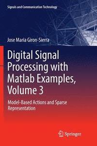 bokomslag Digital Signal Processing with Matlab Examples, Volume 3