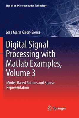 Digital Signal Processing with Matlab Examples, Volume 3 1