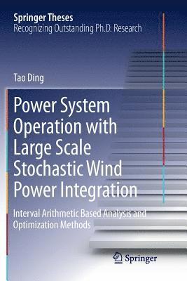 Power System Operation with Large Scale Stochastic Wind Power Integration 1