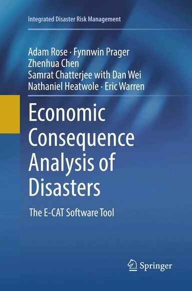 Adam Rose, Fynnwin Prager, Zhenhua Chen, Samrat Chatterjee, Dan Wei, Nathaniel Heatwole, Eric Warren - Economic Consequence Analysis of Disasters, Häftad