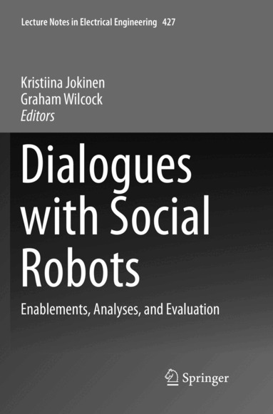 Kristiina Jokinen, Graham Wilcock - Dialogues with Social Robots, Häftad