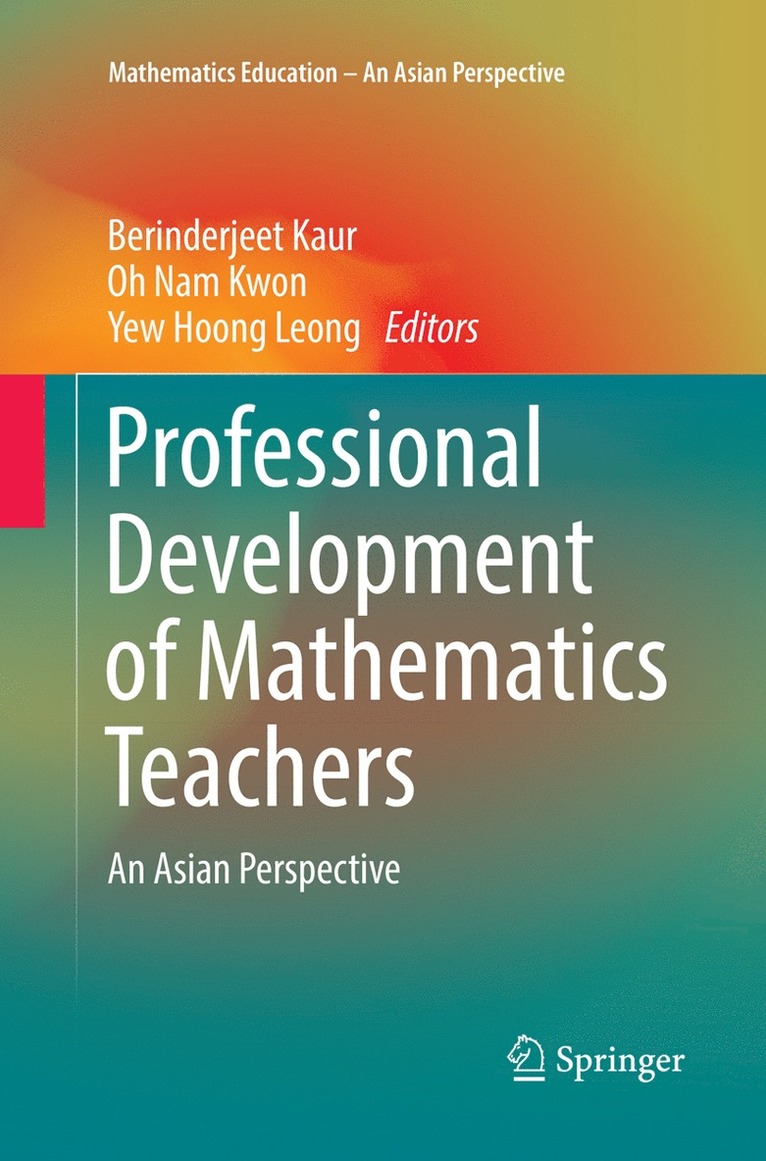 Berinderjeet Kaur, Oh Nam Kwon, Yew Hoong Leong - Professional Development of Mathematics Teachers, Häftad
