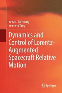 bokomslag Dynamics and Control of Lorentz-Augmented Spacecraft Relative Motion