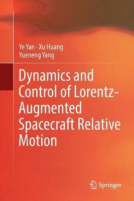 Dynamics and Control of Lorentz-Augmented Spacecraft Relative Motion 1