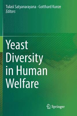 Tulasi Satyanarayana, Gotthard Kunze - Yeast Diversity in Human Welfare, Häftad