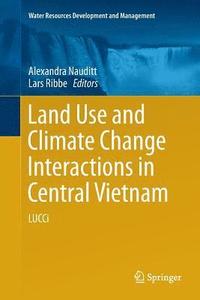 bokomslag Land Use and Climate Change Interactions in Central Vietnam