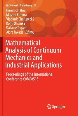 Hiromichi Itou, Masato Kimura, Vladimír Chalupecký, Kohji Ohtsuka, Daisuke Tagami, Akira Takada - Mathematical Analysis of Continuum Mechanics and Industrial Applications, Häftad